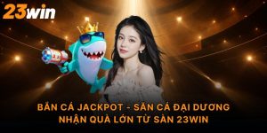 Bắn cá jackpot
