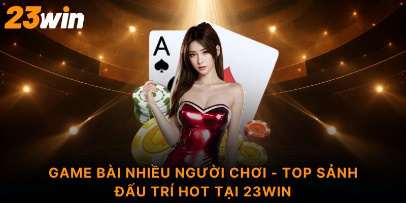 Game bài nhiều người chơi